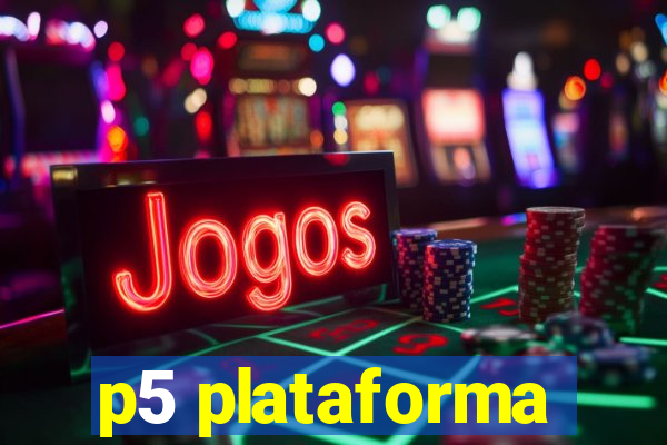 p5 plataforma